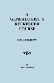 Genealogist's Refresher Course, Jacobson Judy