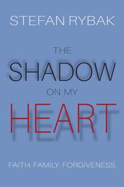 ksiazka tytu: The Shadow On My Heart autor: Rybak Stefan