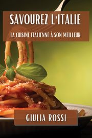 Savourez l'Italie, Rossi Giulia