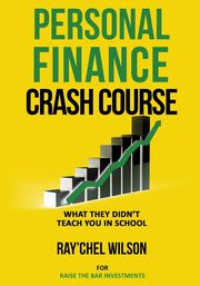 Personal Finance Crash Course, Wilson Ray'Chel