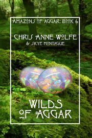 Wilds of Aggar, Wolfe Chris Anne