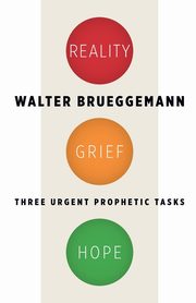 Reality, Grief, Hope, Brueggemann Walter