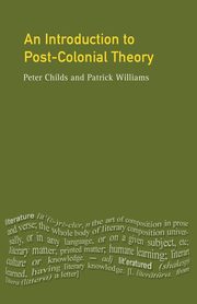 An Introduction To Post-Colonial Theory, Childs Peter