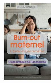 BURN-OUT MATERNEL, Ingelbach Charlotte