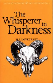 Collected Stories The Whisperer in Darkness, Lovecraft H. P.