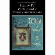 Henry IV Parts 1 & 2, Shakespeare William
