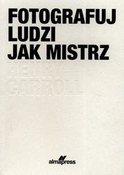 Fotografuj ludzi jak mistrz, Carroll Henry