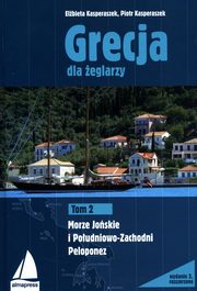 Grecja dla eglarzy Tom 2 Morze Joskie i Poudniowo-Zachodni Peloponez, Kasperaszek Elbieta, Kasperaszek Piotr