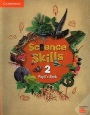 ksiazka tytu: Science Skills 2 Pupil's Book autor: 