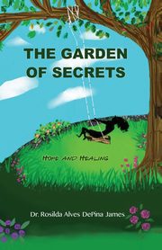 THE GARDEN OF SECRETS, James Rosilda Alves DePina