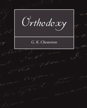 Orthodoxy, Chesterton G. K.