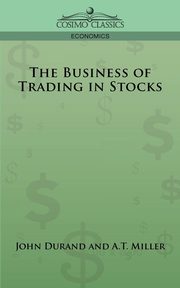 The Business of Trading in Stocks, Hadden J. Cuthbert