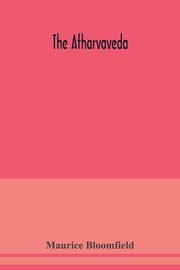The Atharvaveda, Bloomfield Maurice