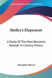 Shelley's Elopement, Harvey Alexander