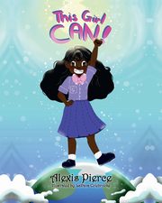 This Girl Can!, Pierce Alexis