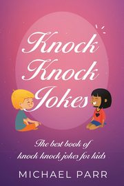 Knock Knock Jokes, Parr Michael