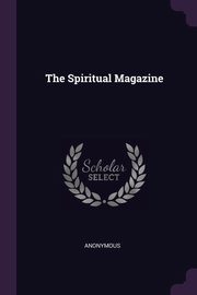 The Spiritual Magazine, Anonymous