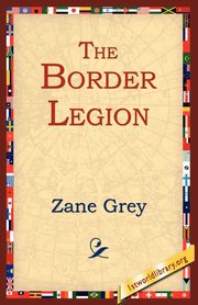 The Border Legion, Grey Zane