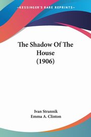 The Shadow Of The House (1906), Strannik Ivan