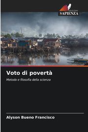 Voto di povert?, Bueno Francisco Alyson