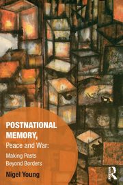 Postnational Memory, Peace and War, Young Nigel