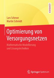 Optimierung von Versorgungsnetzen, Schewe Lars