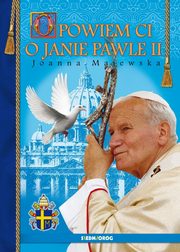 Opowiem Ci o Janie Pawle II, Majewska Joanna