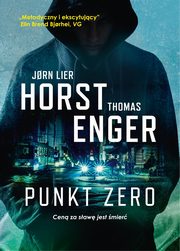 Blix i Ramm na tropie zbrodni Tom 1 Punkt zero, Horst Jorn Lier, Enger Thomas