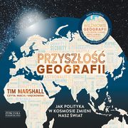 Przyszo geografii Jak polityka w kosmosie zmieni nasz wiat, Marshall Tim