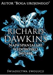 Najwspanialsze widowisko wiata, Dawkins Richard