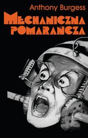 Mechaniczna pomaracza, Burgess Anthony