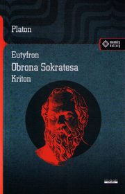 Eutyfron Obrona Sokratesa Kriton, Platon