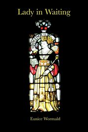 Lady in Waiting, Wormald Eunice