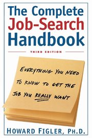 The Complete Job-Search Handbook, Figler Howard E.