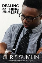 Dealing with This Thing Called Life, Sumlin Chris