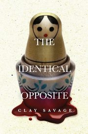 The Identical Opposite, Savage Clay