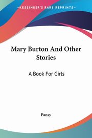 Mary Burton And Other Stories, Pansy
