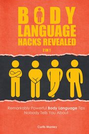 ksiazka tytu: Body Language Hacks Revealed 2 In 1 autor: Manley Curtis