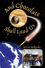 And Chocolate Shall Lead Us, Hollander Lew