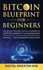 Bitcoin Blueprint For Beginners, Digital Investor Hub