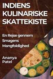 Indiens Kulinariske Skattekiste, Patel Ananya