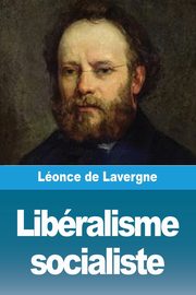 Libralisme socialiste, de Lavergne Lonce