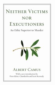 Neither Victims Nor Executioners, Camus Albert