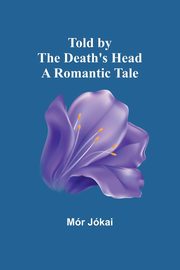 Told by the Death's Head, Jkai Mr