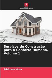 Servios de Constru?o para o Conforto Humano, Volume 1, Musa Adekunle
