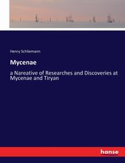 Mycenae, Schliemann Henry