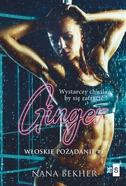 Ginger. Woskie podanie #1, Bekher Nana