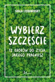 Wybierz szczcie, Lyubomirsky Sonja