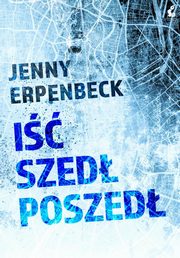 I szed poszed, Erpenbeck Jenny