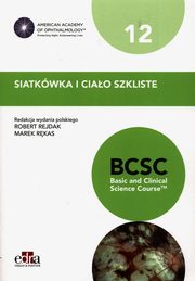 Siatkwka i ciao szkliste. BCSC 12. Seria Basic and Clinical Science Course, 